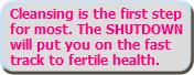 cleansing for fertility infertility shutdown